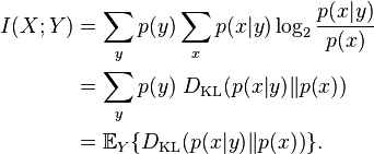 
\begin{align}
I(X;Y) & {} = \sum_y p(y) \sum_x p(x|y) \log_2 \frac{p(x|y)}{p(x)} \\
& {} =  \sum_y p(y) \; D_{\mathrm{KL}}(p(x|y)\|p(x)) \\
& {} = \mathbb{E}_Y\{D_{\mathrm{KL}}(p(x|y)\|p(x))\}.
\end{align}
