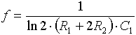 f=1/(ln2*(R1+2R2)*C1)